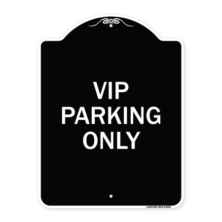 Signmission Reserved Parking VIP Parking Only Heavy-Gauge Aluminum Architectural Sign, 24" x 18", BW-1824-23026 A-DES-BW-1824-23026